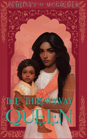 The Throwaway Queen by Whitney McGruder