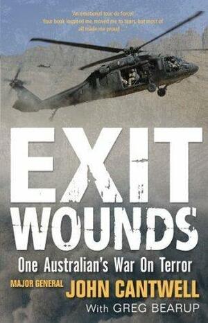 Exit Wounds: One Australian's War On Terror by Greg Bearup, John Cantwell, John Cantwell