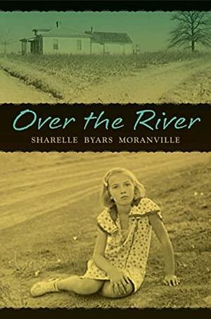 Over the River by Sharelle Byars Moranville