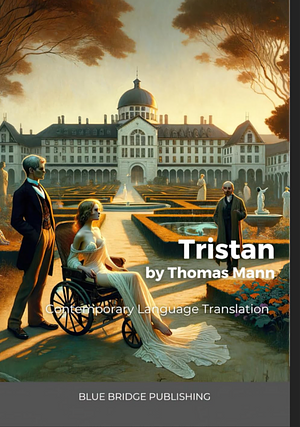 Tristan (contemporary language translation) by Thomas Mann