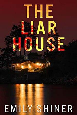The Liar House by Emily Shiner
