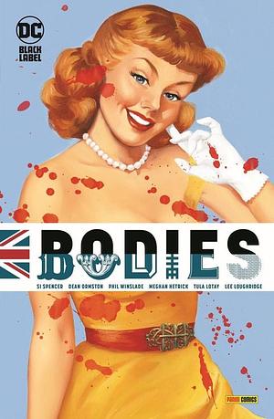 Bodies by Si Spencer, Tula Lotay, Meghan Hetrick, Lee Loughridge, Phil Winslade, Dean Ormston