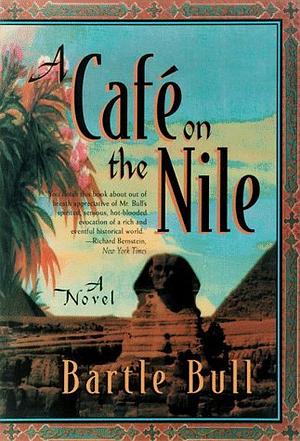 A Café on the Nile by Bartle Bull