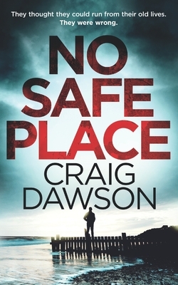 No Safe Place by Craig Dawson