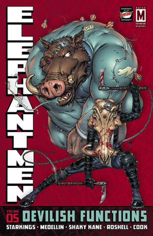 Elephantmen Volume 5: Devilish Functions by Axel Medellín, Richard Starkings, Shaky Kane