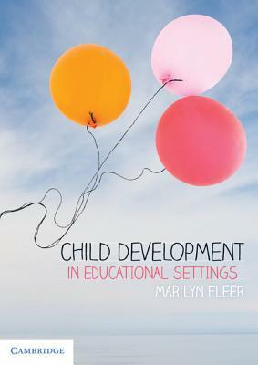 Child Development in Educational Settings by Marilyn Fleer