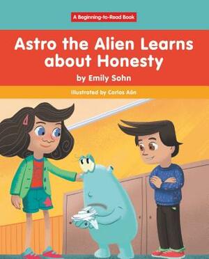 Astro the Alien Learns about Honesty by Emily Sohn