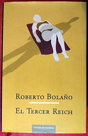 El Tercer Reich by Roberto Bolaño