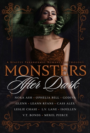 Monsters After Dark by Merel Pierce, Ophelia Bell, L.V. Lane, V.T. Bonds, Leslie Chase, Leann Ryans, Cass Alex, Nora Ash, Godiva Glenn, Isoellen