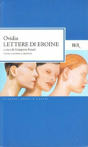 Lettere di eroine by Ovid, Gianpiero Rosati