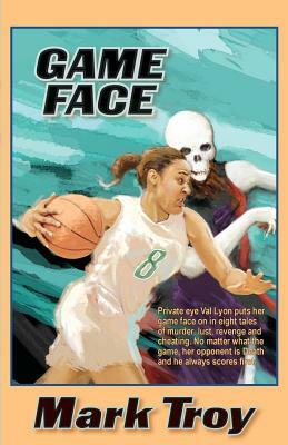 Game Face by Mark Troy