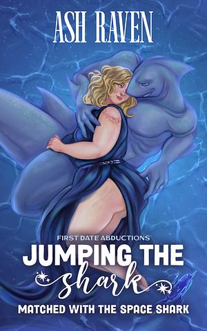Jumping the Shark by Ash Raven