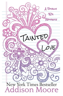 Tainted Love by Addison Moore