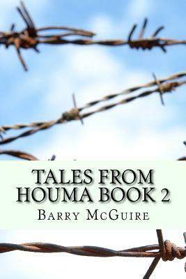 Tales from Houma Book 2 by Barry McGuire