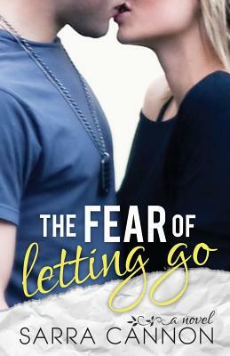 The Fear of Letting Go by Sarra Cannon