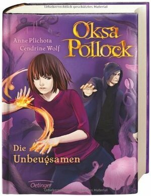 Oksa Pollock - Die Unbeugsamen by Cendrine Wolf, Anne Plichota