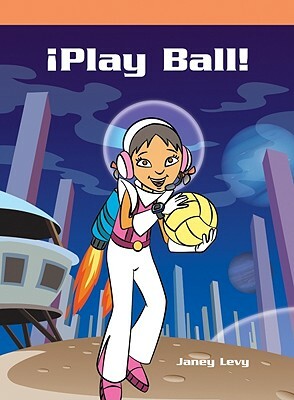 Play Ball by Janey Levy