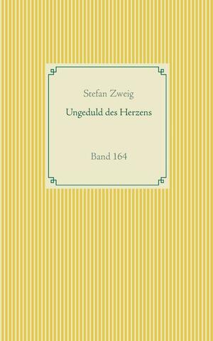 Ungeduld des Herzens by Stefan Zweig