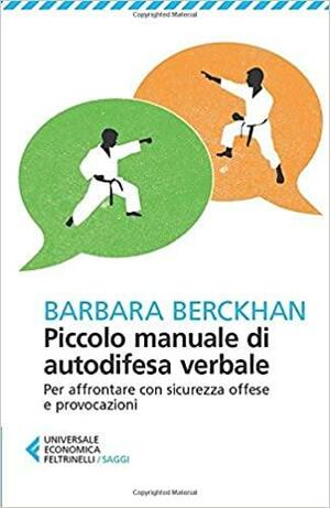 Piccolo manuale di autodifesa verbale by Barbara Berckhan