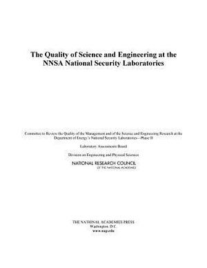 The Quality of Science and Engineering at the Nnsa National Security Laboratories by Division on Engineering and Physical Sci, Laboratory Assessments Board, National Research Council