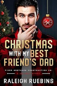 Christmas with My Best Friend's Dad by Raleigh Ruebins