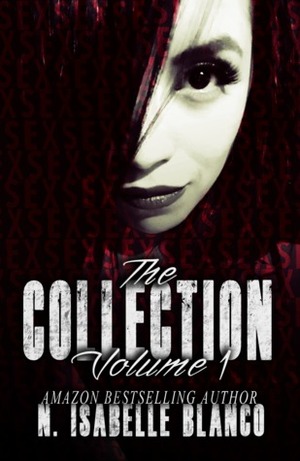 The Collection: Volume 1 by N. Isabelle Blanco