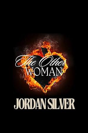 The Other Woman by Jordan Silver
