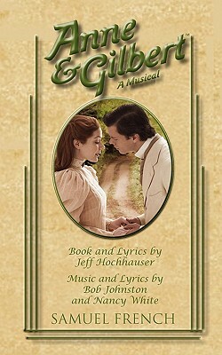 Anne & Gilbert by Jeff Hochhauser, Bob Johnston