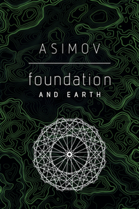 Foundation and Earth by Isaac Asimov