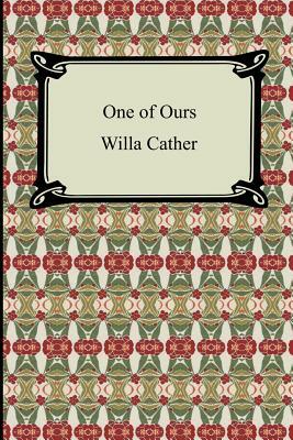 One of Ours by Willa Cather