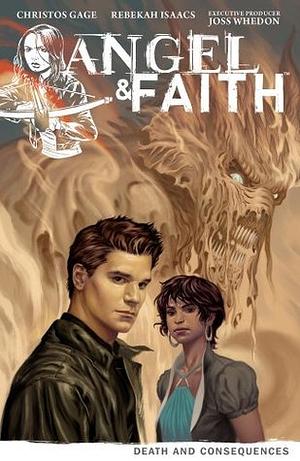 Angel &amp; Faith Volume 4: Death and Consequences by Rebekah Isaacs, Christos Gage, Joss Whedon