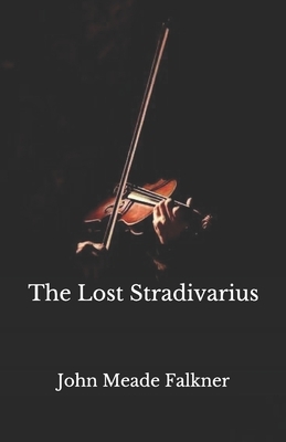 The Lost Stradivarius by John Meade Falkner