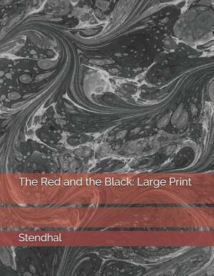 The Red and the Black: Large Print by Stendhal