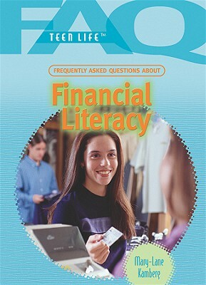 Frequently Asked Questions about Financial Literacy by Mary-Lane Kamberg