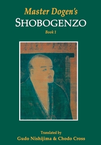 Master Dogen's Shobogenzo by Chodo Cross, Gudo Nishijima