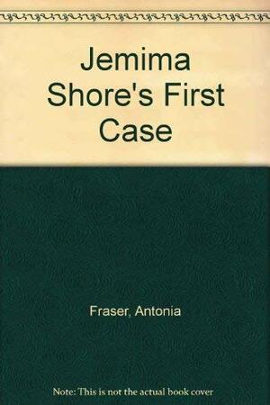 Jemima Shore's First Case (and Other Stories by Antonia Fraser