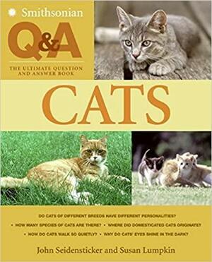 Smithsonian QA: Cats: The Ultimate Question and Answer Book by Susan Lumpkin, John Seidensticker