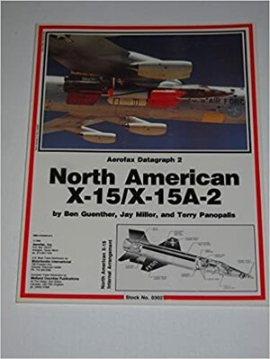 North American X-15/X-15A-2 by Jay Miller, Terry Panopalis, Ben Guenther