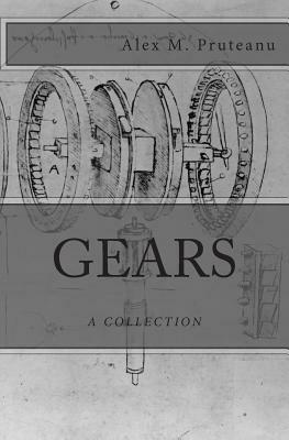 Gears: A Collection by Alex M. Pruteanu