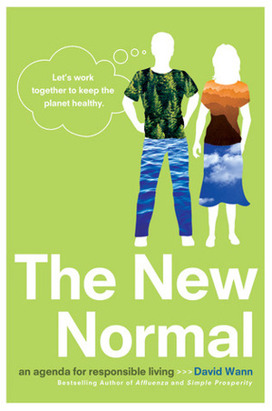 The New Normal: An Agenda for Responsible Living by David Wann