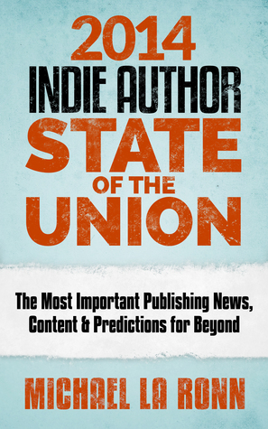 2014 Indie Author State of the Union by Michael La Ronn