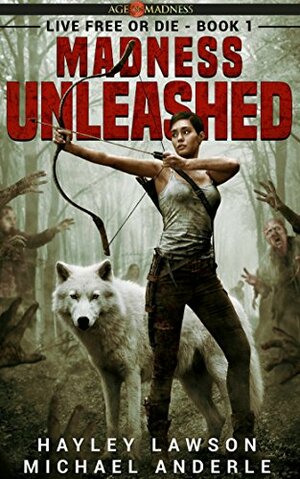 Madness Unleashed - A Kurtherian Gambit Series by Michael Anderle, Hayley Lawson