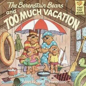 Too Much Vacation by Jan Berenstain, Stan Berenstain