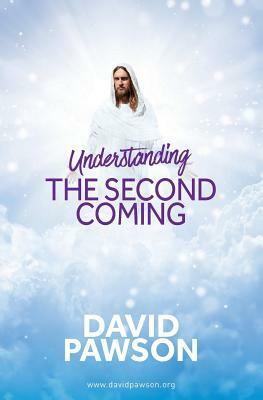 UNDERSTANDING The Second Coming by David Pawson