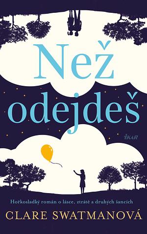 Než odejdeš by Clare Swatman