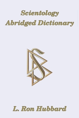 Scientology Abridged Dictionary: Scientology Dissemination Series 3 by L. Ron Hubbard