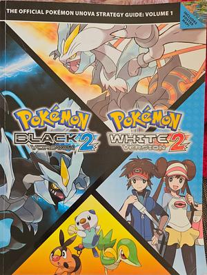 Pokemon Black Version 2 and Pokemon White Version 2: Volume 1: The Official Pokemon Unova Strategy Guide by The Pokemon Company