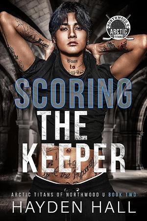 Scoring the Keeper by Hayden Hall