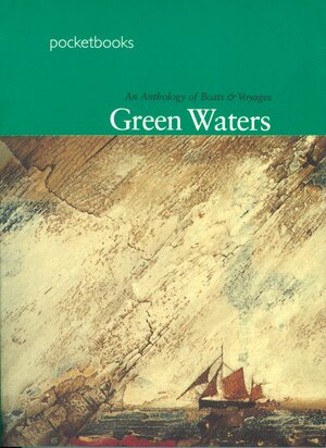 Green Waters: An Anthology of Boats & Voyages by Ian Hamilton Finlay