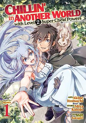 Chillin' in Another World with Level 2 Super Cheat Powers (Manga) Vol. 1 by Katagiri, Miya Kinojo